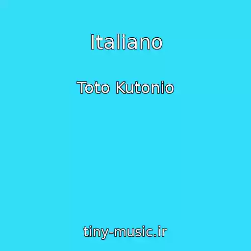 کاور آهنگ Italiano از Toto Kutonio