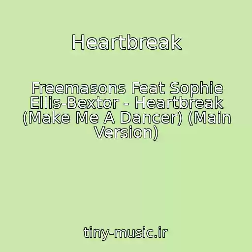 کاور آهنگ Heartbreak از Freemasons Feat Sophie Ellis-Bextor - Heartbreak (Make Me A Dancer) (Main Version)