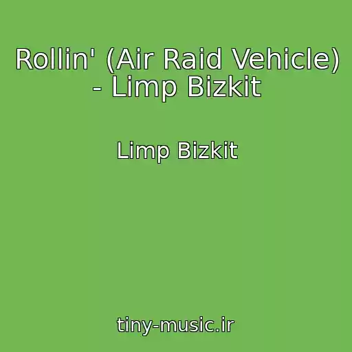 کاور آهنگ Rollin' (Air Raid Vehicle)   - Limp Bizkit از Limp Bizkit