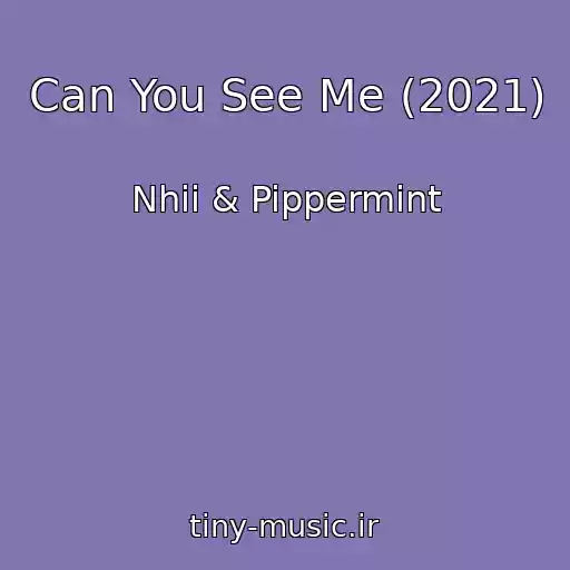 کاور آهنگ Can You See Me (2021) از Nhii & Pippermint