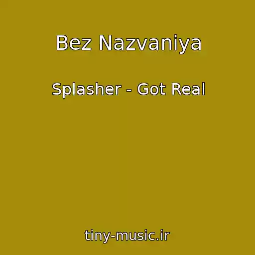 کاور آهنگ Bez Nazvaniya از Splasher - Got Real