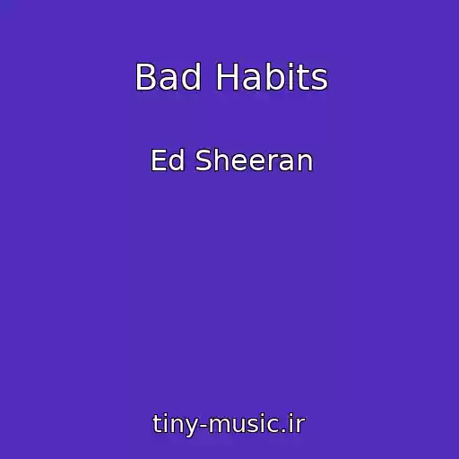 کاور آهنگ Bad Habits از Ed Sheeran