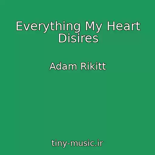 کاور آهنگ Everything My Heart Disires از Adam Rikitt