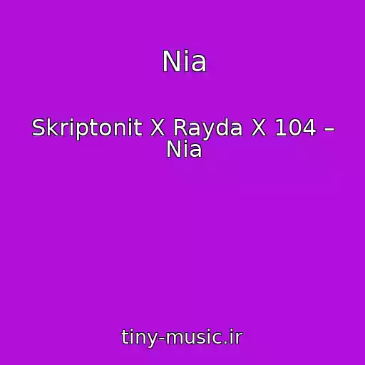 کاور آهنگ Nia از Skriptonit X Rayda X 104 – Nia