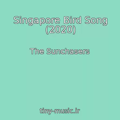 کاور آهنگ Singapore Bird Song (2020) از The Sunchasers