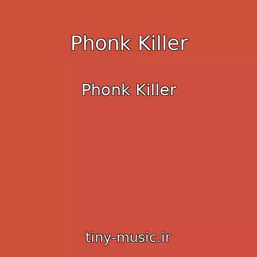 کاور آهنگ Phonk Killer از Phonk Killer