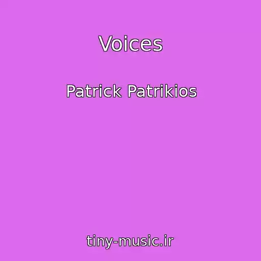 کاور آهنگ Voices از Patrick Patrikios