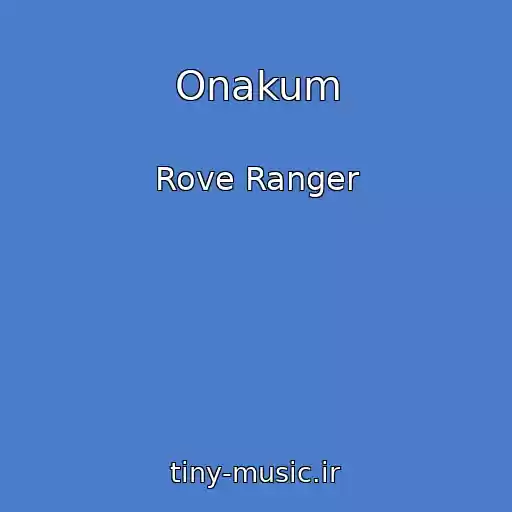 کاور آهنگ Onakum از Rove Ranger