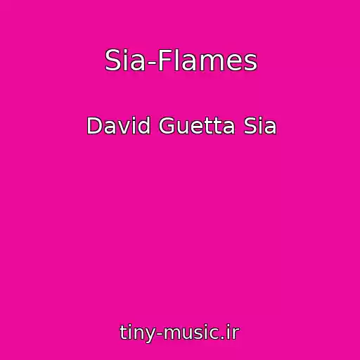 کاور آهنگ Sia-Flames از David Guetta Sia