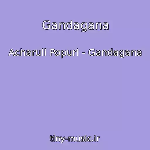 کاور آهنگ Gandagana از Acharuli Popuri - Gandagana