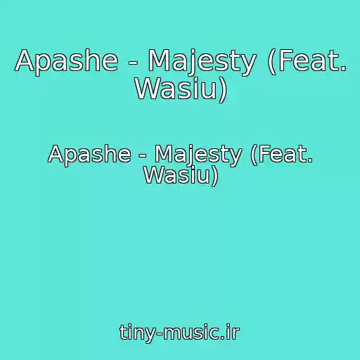 کاور آهنگ Apashe - Majesty (Feat. Wasiu) از Apashe - Majesty (Feat. Wasiu)