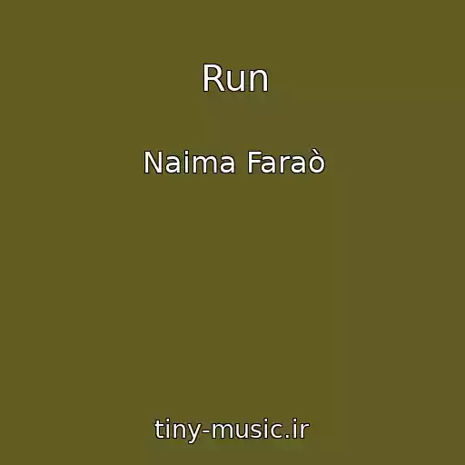 کاور آهنگ Run از Naima Faraò