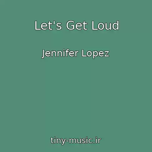 کاور آهنگ Let's Get Loud از Jennifer Lopez