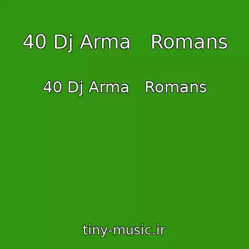کاور آهنگ 40 Dj Arma   Romans از 40 Dj Arma   Romans