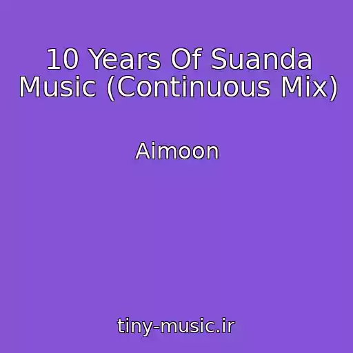 کاور آهنگ 10 Years Of Suanda Music (Continuous Mix) از Aimoon