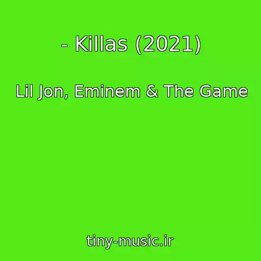 کاور آهنگ - Killas (2021) از Lil Jon, Eminem & The Game