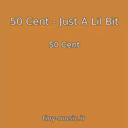 کاور آهنگ 50 Cent - Just A Lil Bit از 50 Cent