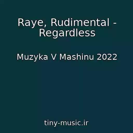 کاور آهنگ Raye, Rudimental - Regardless از Muzyka V Mashinu 2022
