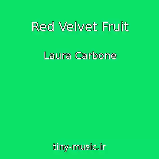 کاور آهنگ Red Velvet Fruit از Laura Carbone