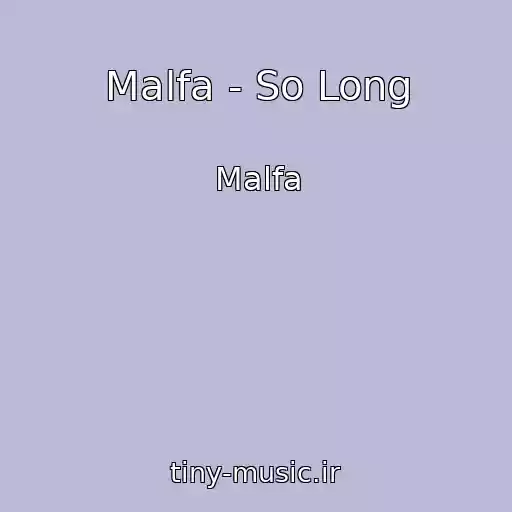 کاور آهنگ Malfa - So Long از Malfa