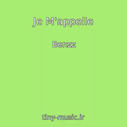 کاور آهنگ Je M'appelle از Benzz
