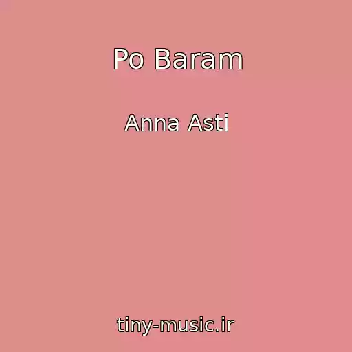 کاور آهنگ Po Baram از Anna Asti