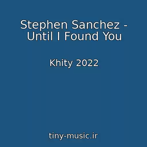 کاور آهنگ Stephen Sanchez - Until I Found You از Khity 2022