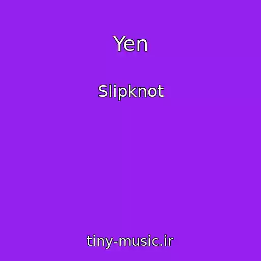 کاور آهنگ Yen از Slipknot