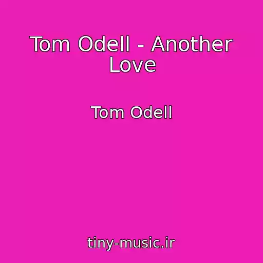 کاور آهنگ Tom Odell - Another Love از Tom Odell