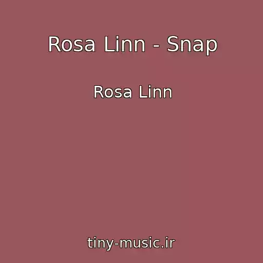 کاور آهنگ Rosa Linn - Snap از Rosa Linn