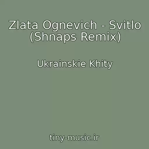 کاور آهنگ Zlata Ognevich - Svіtlo (Shnaps Remix) از Ukrainskie Khity