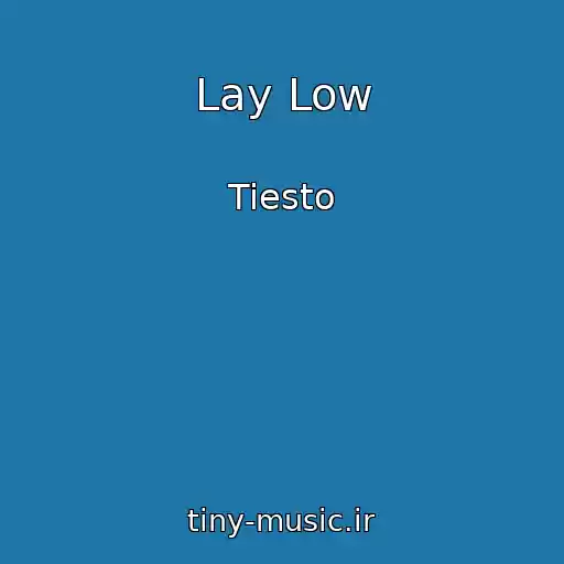 کاور آهنگ Lay Low از Tiesto
