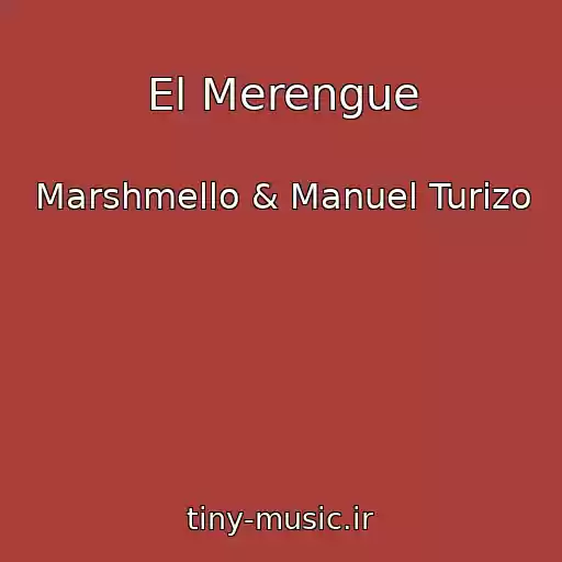 کاور آهنگ El Merengue از Marshmello & Manuel Turizo