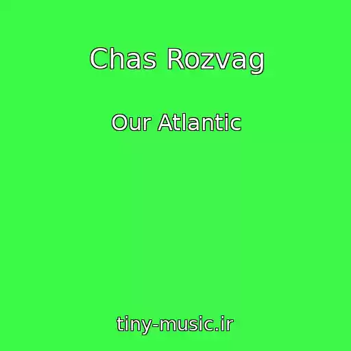 کاور آهنگ Chas Rozvag از Our Atlantic