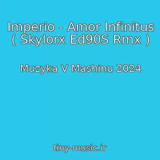 کاور آهنگ Imperio - Amor Infinitus ( Skylorx Ed90S Rmx ) از Muzyka V Mashinu 2024