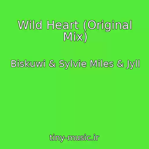 کاور آهنگ Wild Heart (Original Mix) از Biskuwi & Sylvie Miles & Jyll