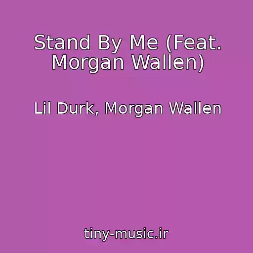 کاور آهنگ Stand By Me (Feat. Morgan Wallen) از Lil Durk, Morgan Wallen