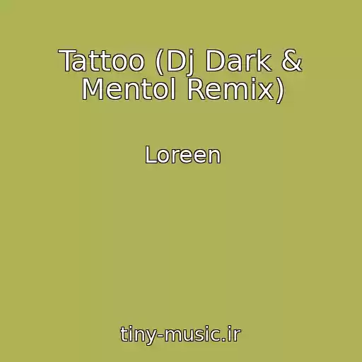کاور آهنگ Tattoo (Dj Dark & Mentol Remix) از Loreen