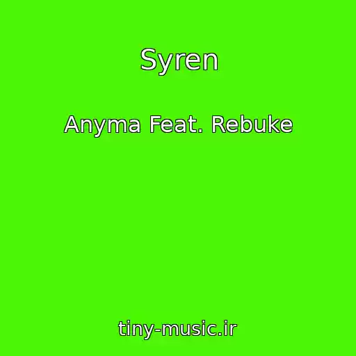 کاور آهنگ Syren از Anyma Feat. Rebuke