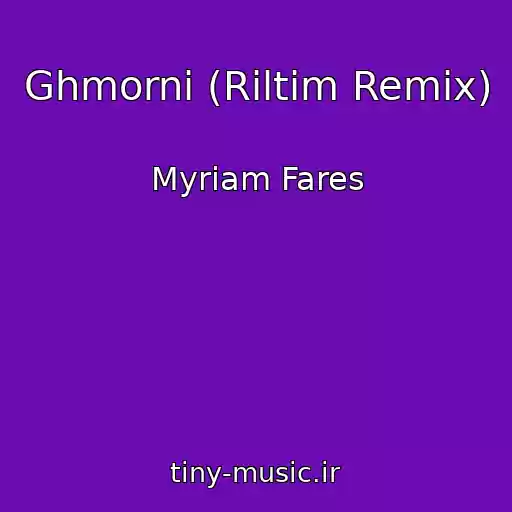 کاور آهنگ Ghmorni (Riltim Remix) از Myriam Fares