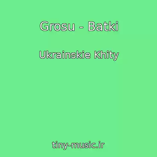 کاور آهنگ Grosu - Batki از Ukrainskie Khity