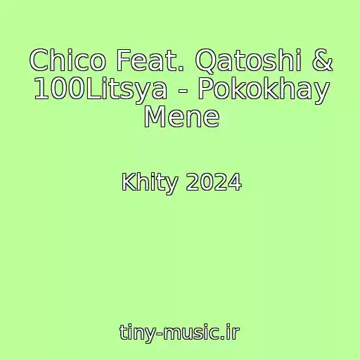 کاور آهنگ Chico Feat. Qatoshi & 100Litsya - Pokokhay Mene از Khity 2024