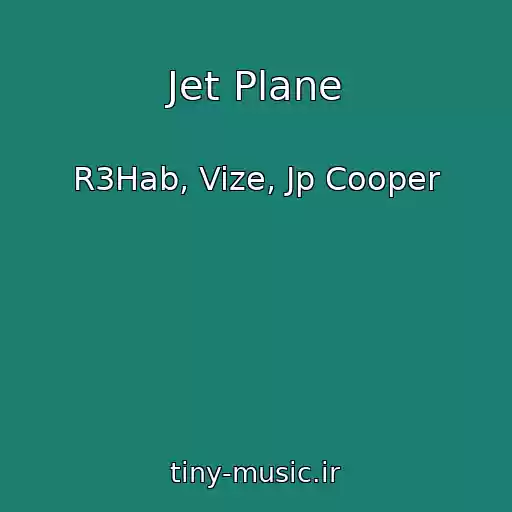 کاور آهنگ Jet Plane از R3Hab, Vize, Jp Cooper