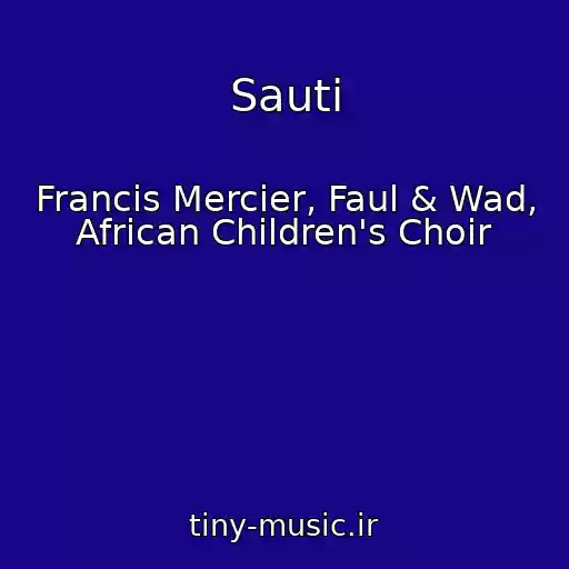 کاور آهنگ Sauti از Francis Mercier, Faul & Wad, African Children's Choir