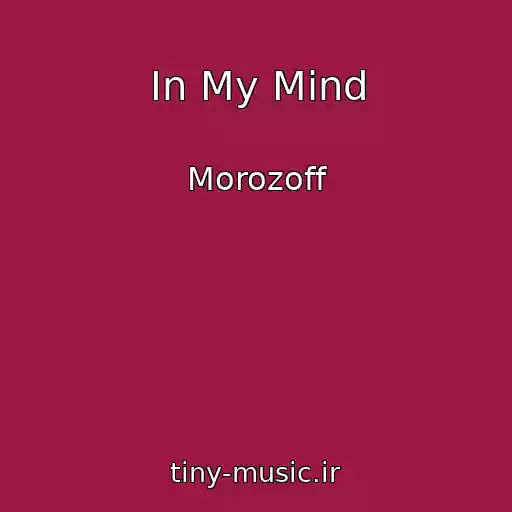 کاور آهنگ In My Mind از Morozoff