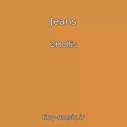 کاور آهنگ Jeans از 2Hollis