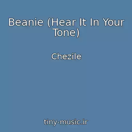 کاور آهنگ Beanie (Hear It In Your Tone) از Chezile