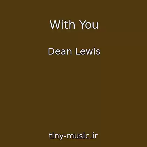 کاور آهنگ With You از Dean Lewis