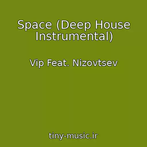 کاور آهنگ Space (Deep House Instrumental) از Vip Feat. Nizovtsev