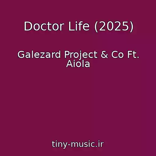 کاور آهنگ Doctor Life (2025) از Galezard Project & Co Ft. Aiola